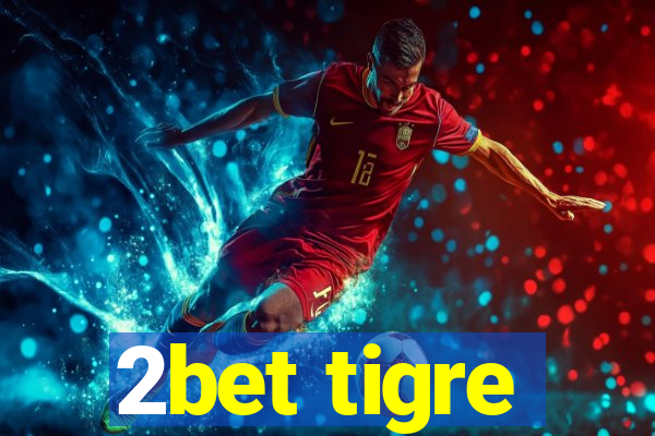 2bet tigre